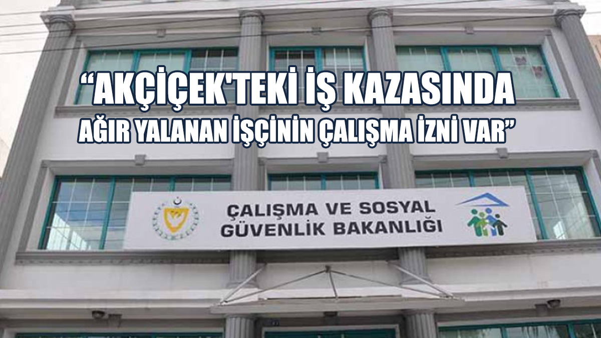 Çalışma Dairesi, Akçiçek'teki İş Kazası İle İlgili Açıklama Yaptı