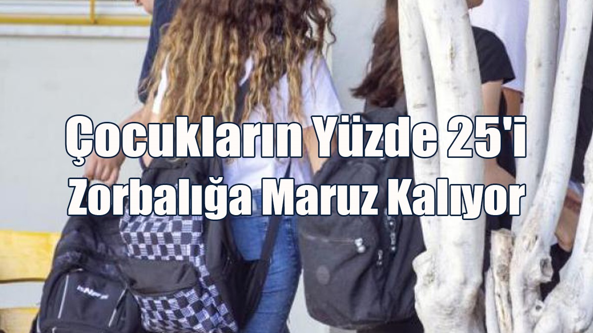 Çocukların Yüzde 25'i Zorbalığa Maruz Kalıyor