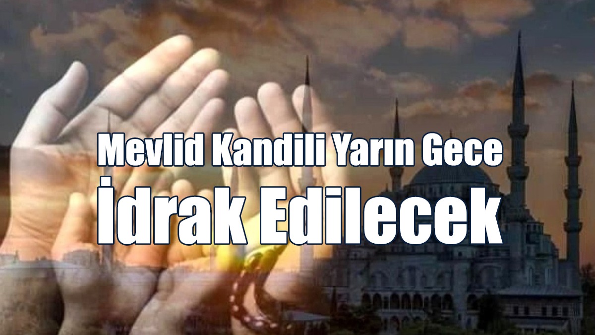 Mevlid Kandili Yarın Gece İdrak Edilecek