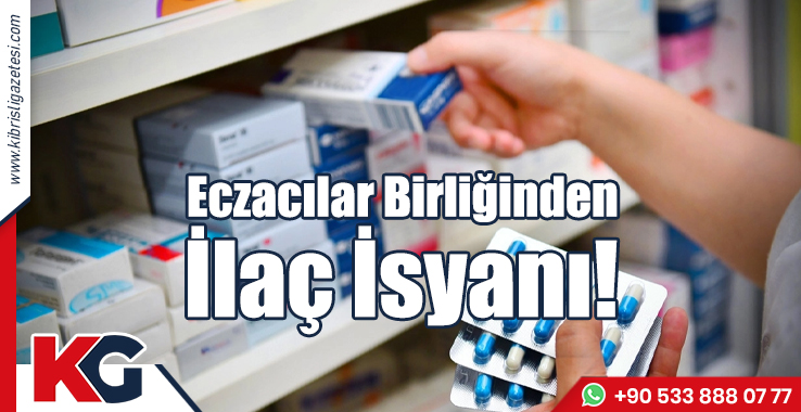 Eczacılar Birliğinden İlaç İsyanı!