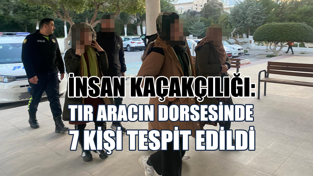 İnsan Kaçakçılığı İle İlgili 5 Kişi Tutuklandı