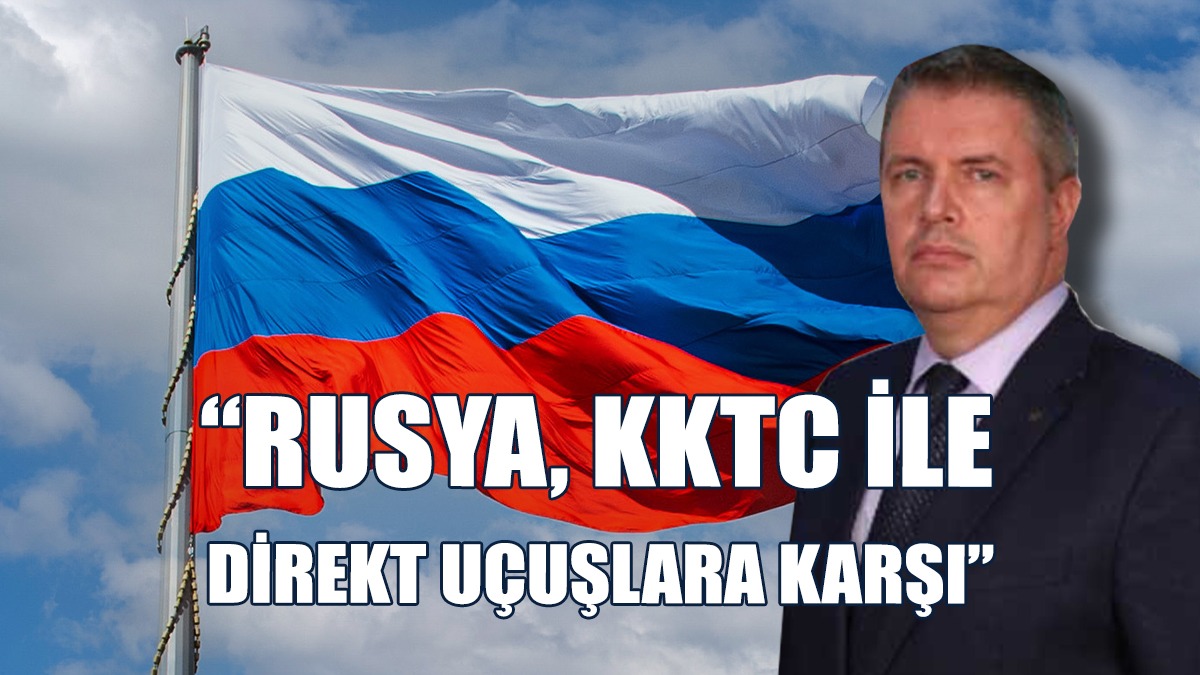 Yuri Filipson: Rusya, KKTC İle Direkt Uçuşlara Karşı
