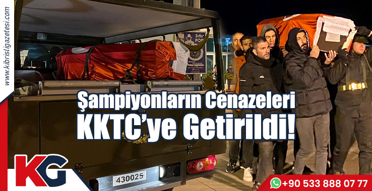 Şampiyonların Cenazeleri KKTC’ye Getirildi!