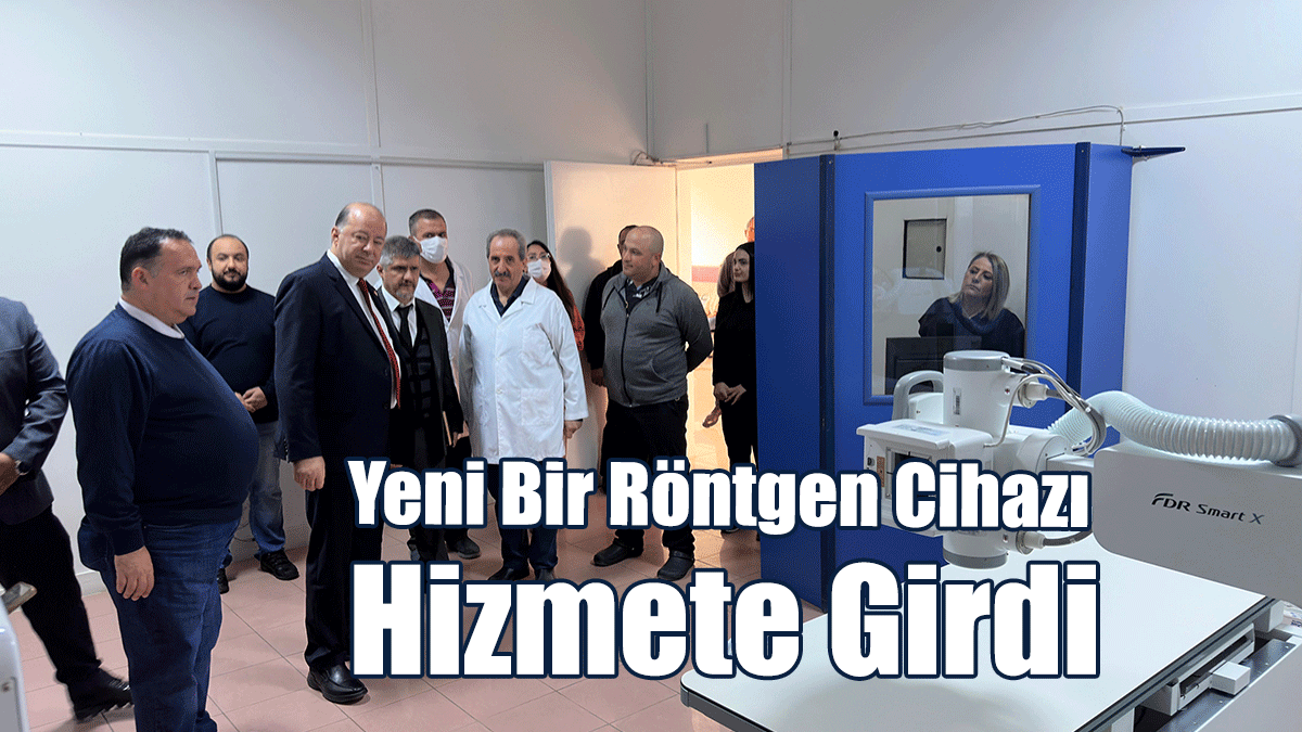 Nalbantoğlu Devlet Hastahanesi Polikliniği'nde Yeni Bir Röntgen Cihazı Hizmete Girdi