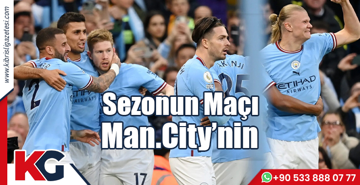 Sezonun Maçı Man.City’nin