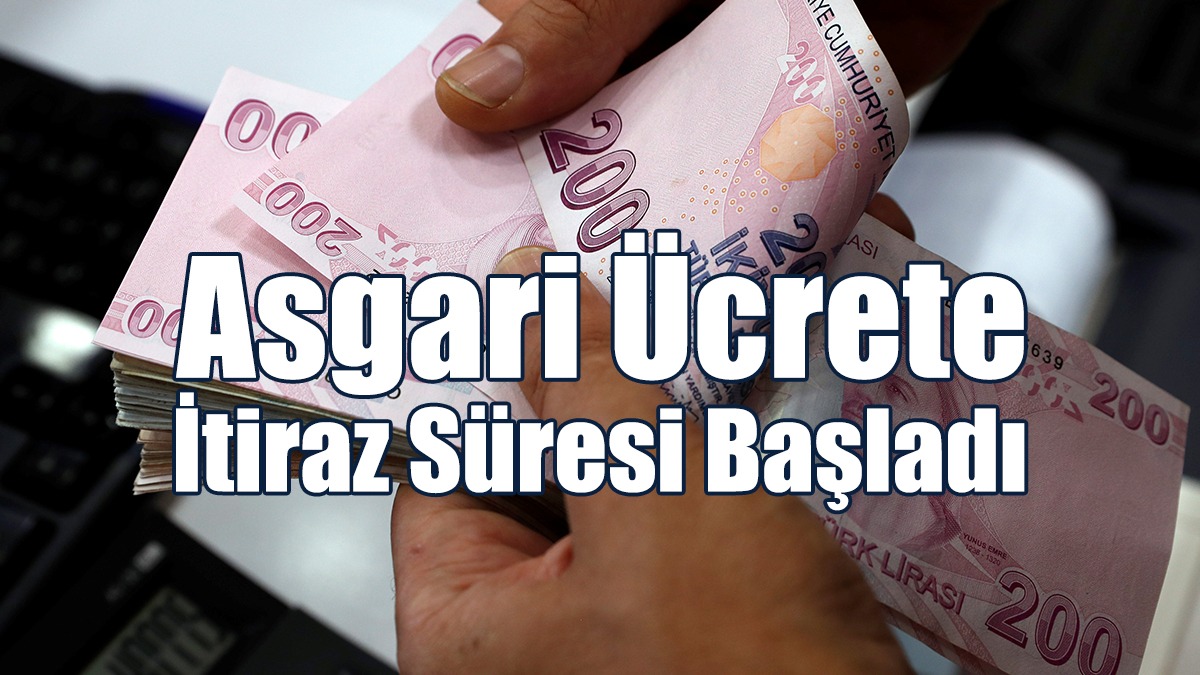 Asgari Ücrete İtiraz Süresi Başladı