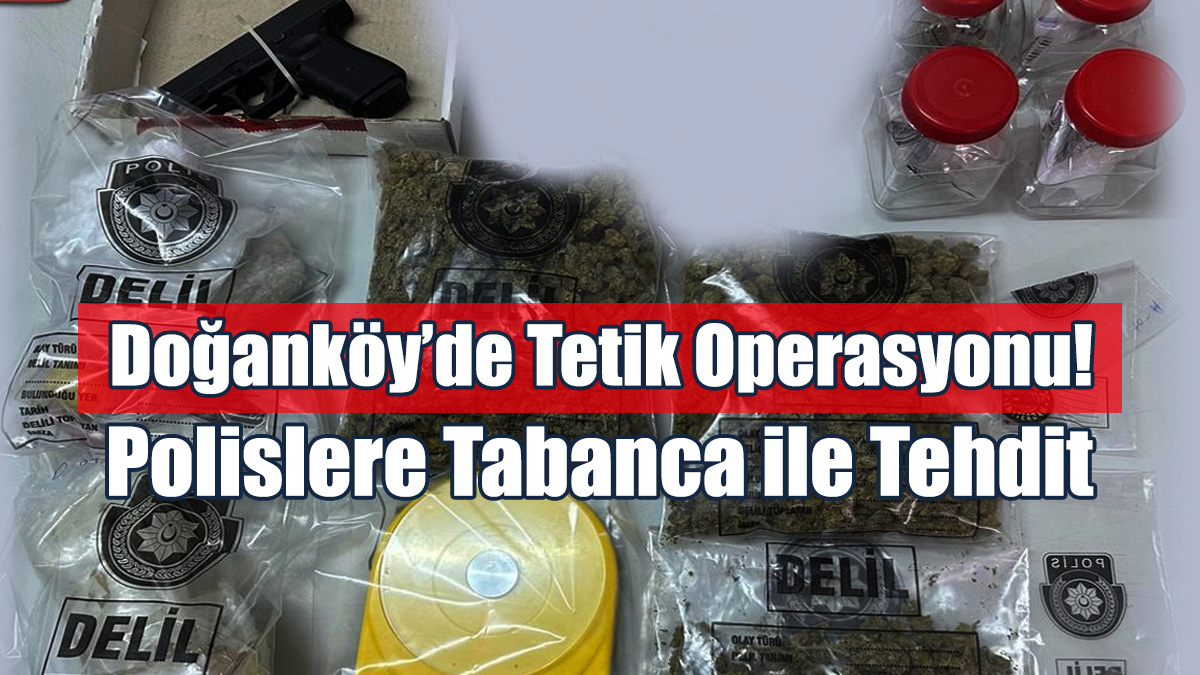 Çok Sayıda Uyuşturucu Madde de Ele Geçirildi!