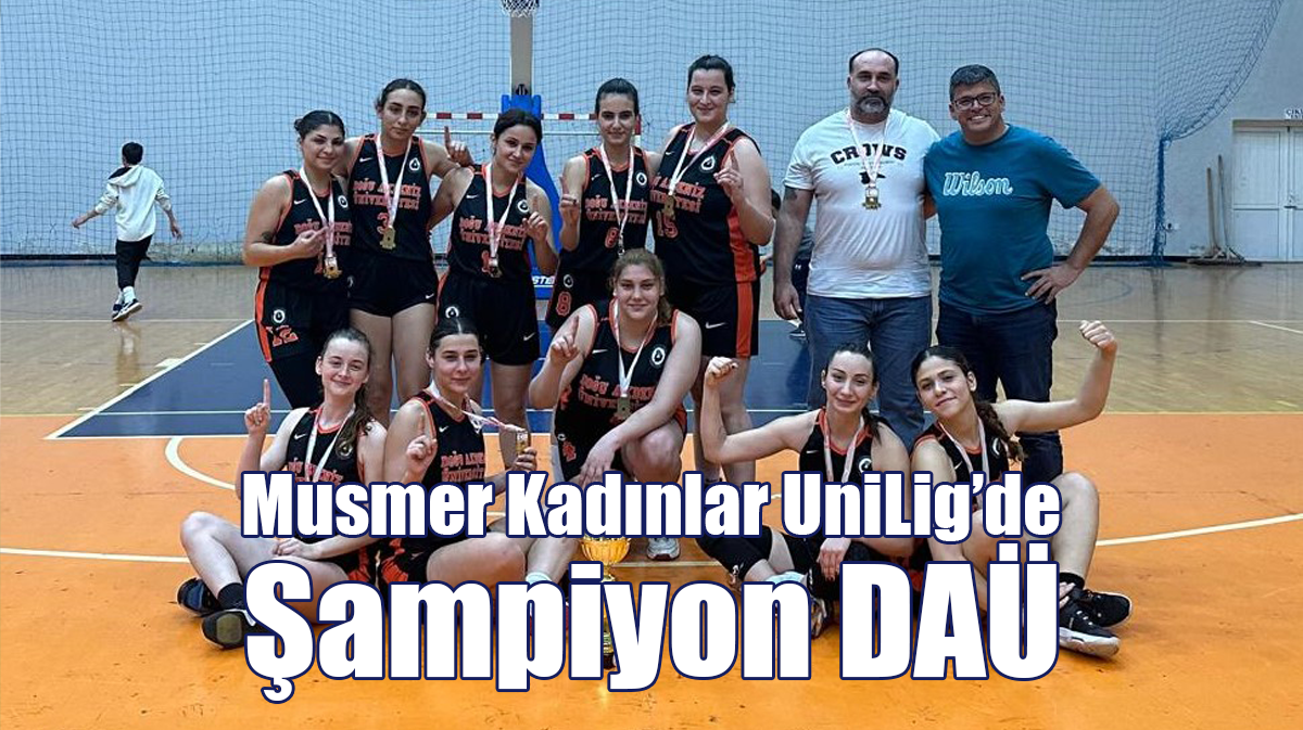 Musmer Kadınlar ÜniLig’de Şampiyon DAÜ