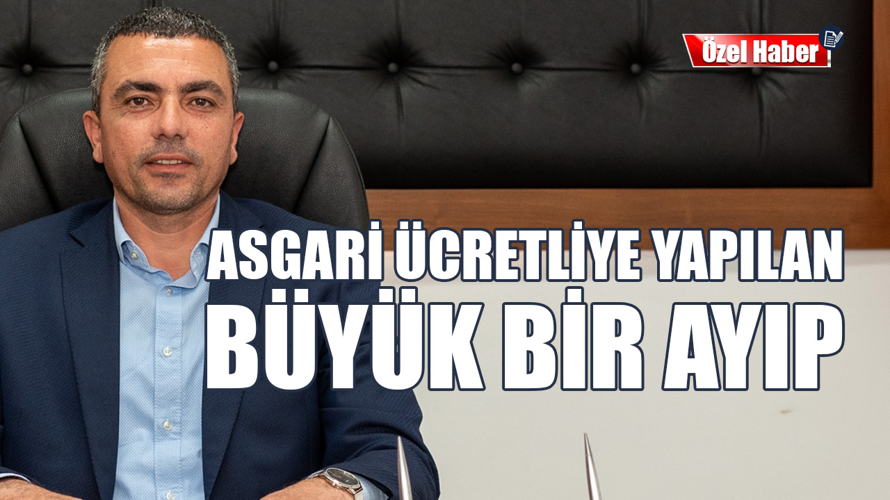 Hür-İş Başkanı Ahmet Serdaroğlu’dan Taçoy'a Eleştiri