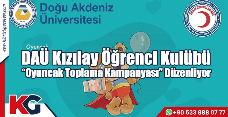 DAÜ Kızılay Öğrenci Kulübü “Oyuncak Toplama Kampanyası” Düzenliyor