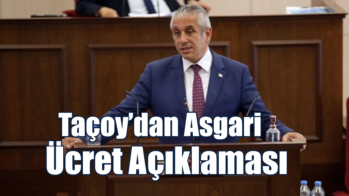 Taçoy: Asgari ücreti bakan belirlemez