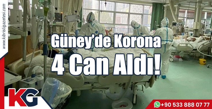 Güney’de Korona 4 Can Aldı!