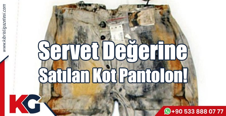 Dünyanın En Eski Kot Pantolonu Servet Değerinde Satıldı!