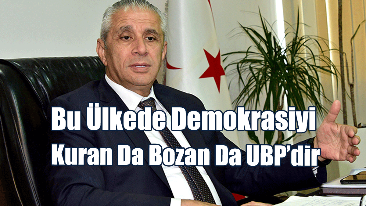 Taçoy: Bu Ülkede Demokrasiyi Kuran Da Bozan Da UBP’dir