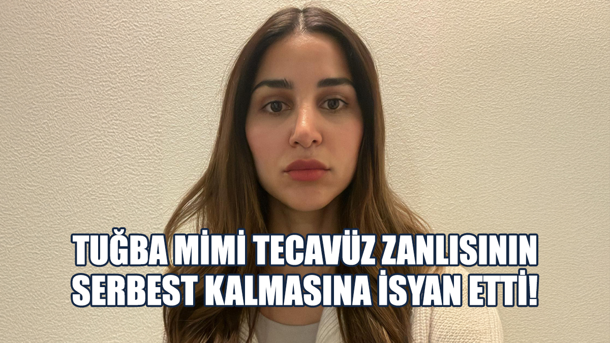 Tuğba Mimi: Ben 2.5 Yıldır O Travma İle Yaşamak Zorunda Kaldım