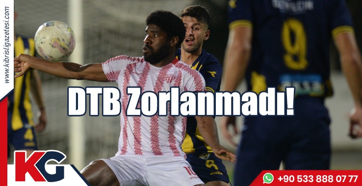 DTB Zorlanmadı!