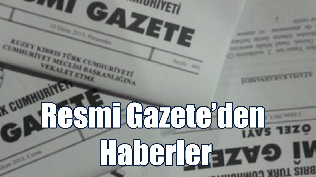 Resmi Gazete’den Haberler