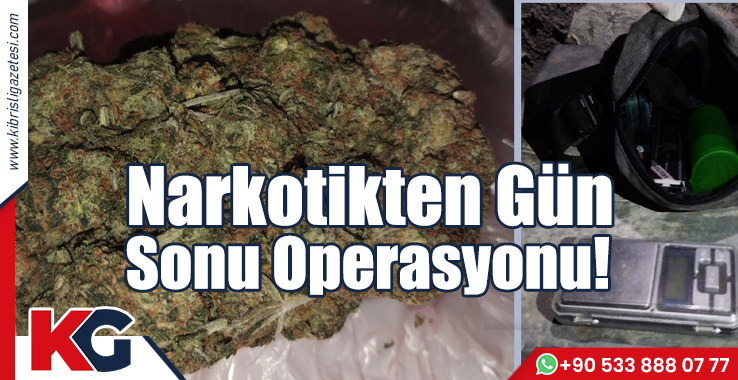 Narkotikten Gün Sonu Operasyonu!