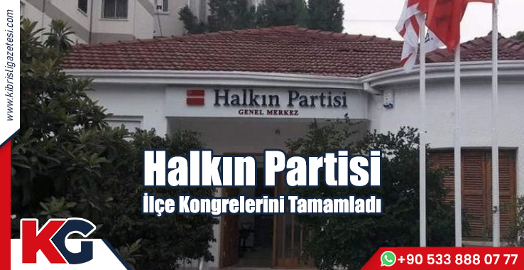 Halkın Partisi İlçe Kongrelerini Tamamladı