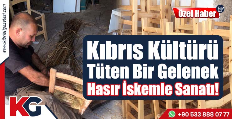 Kıbrıs Kültürü Tüten Bir Gelenek; Hasır İskemle Sanatı