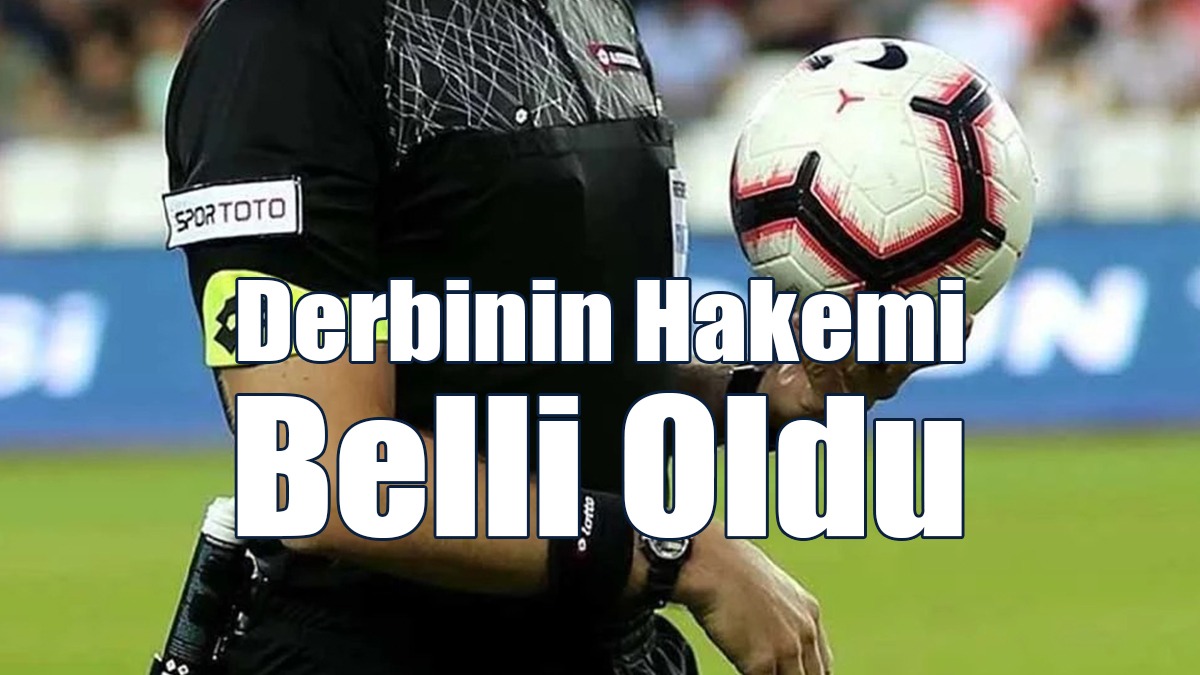 Beşiktaş-Trabzonspor Derbisinin Hakemi Belli Oldu
