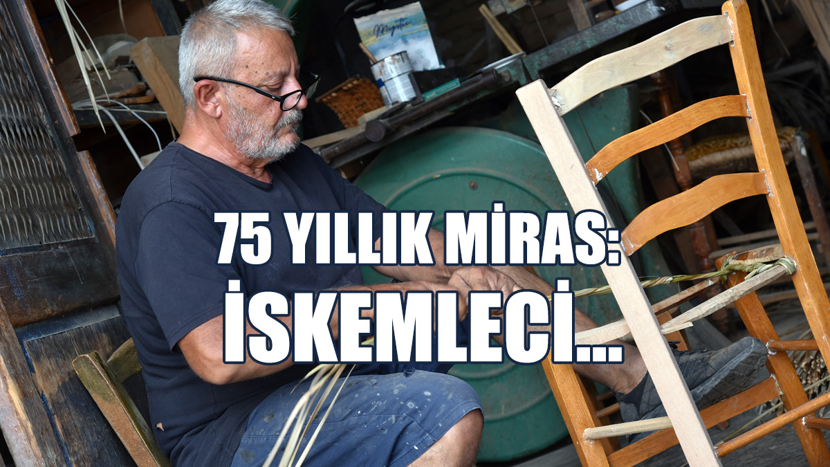 75 Yıllık Miras: İskemleci...