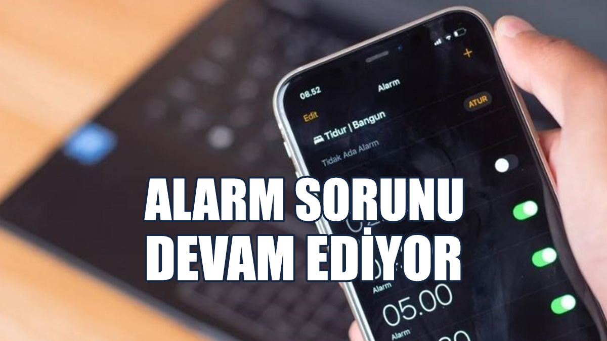 iPhone'lardaki Alarm Sorunu Devam Ediyor