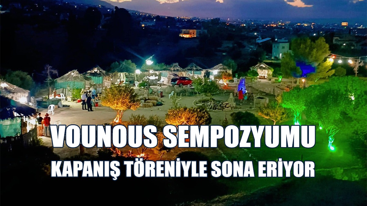 Vounous Sempozyumu Kapanış Töreniyle Sona Eriyor
