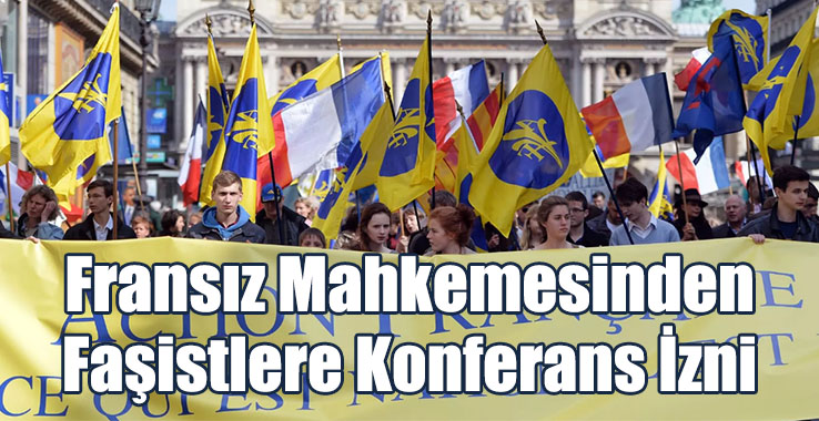Fransız Mahkemesinden Faşistlere Konferans İzni