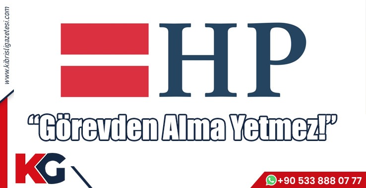 HP: Görevden Alma Yetmez!