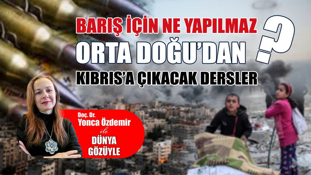Orta Doğu’dan Kıbrıs’a Çıkacak Dersler