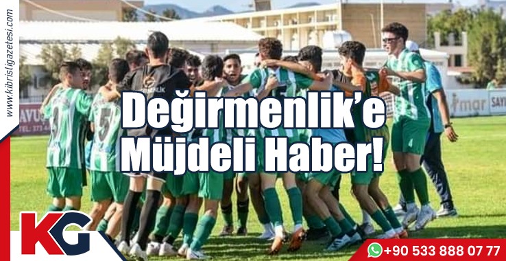 Değirmenlik’e Müjdeli Haber!