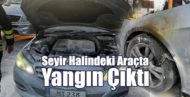 Seyir Halindeki Araçta Yangın Çıktı