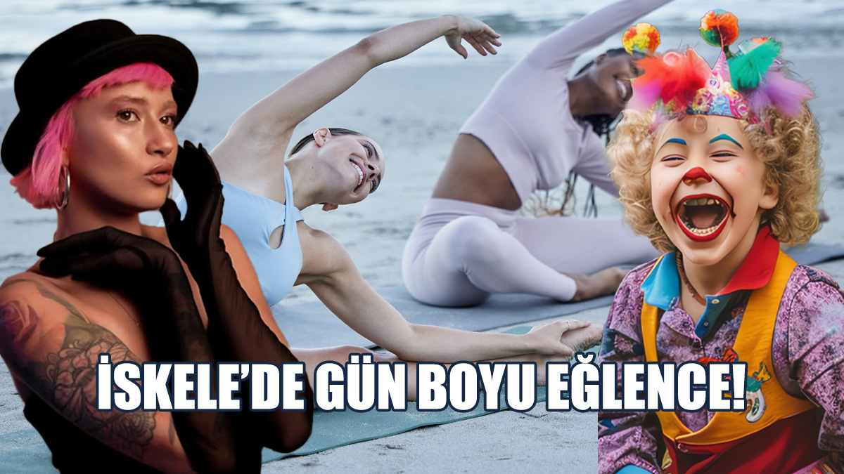 İskele’de Gün Boyu Eğlence!