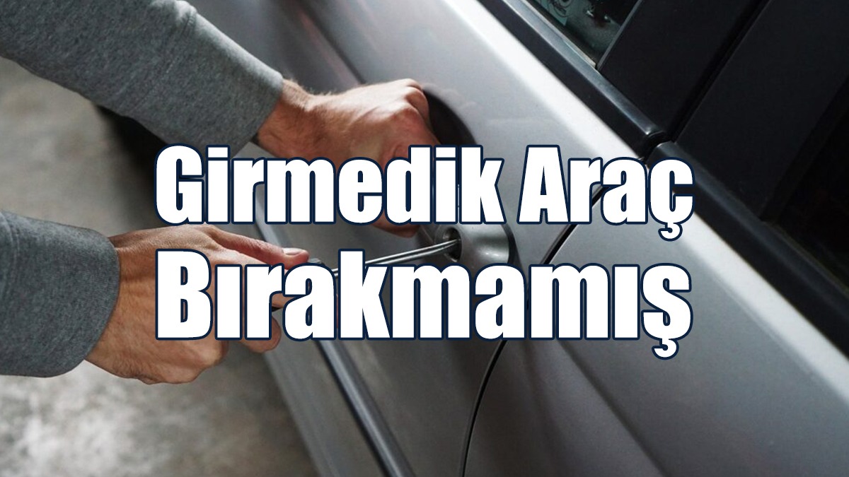 Girmedik Araç Bırakmamış