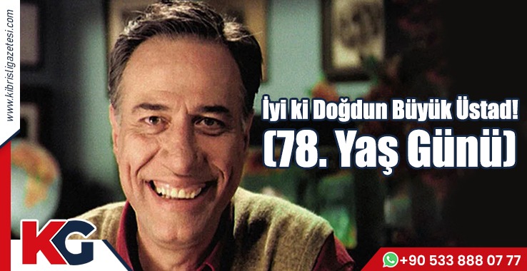 İyi ki Doğdun Büyük Üstad! (78. Yaş Günü)