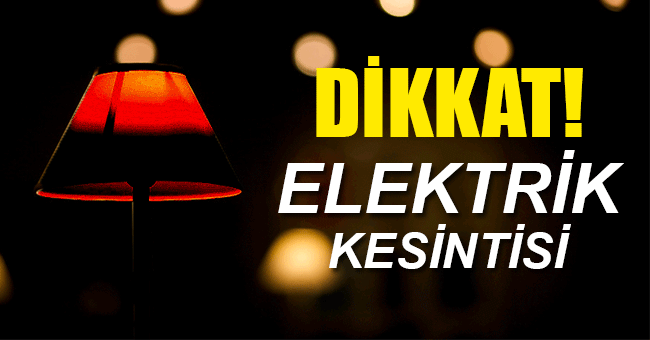 Dikkat Elektrik Kesintisi Var!