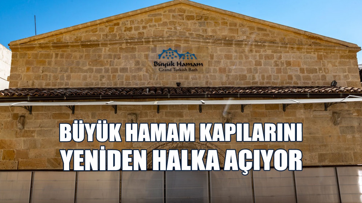 Büyük Hamam Kapılarını 1 Haziran’da Açıyor