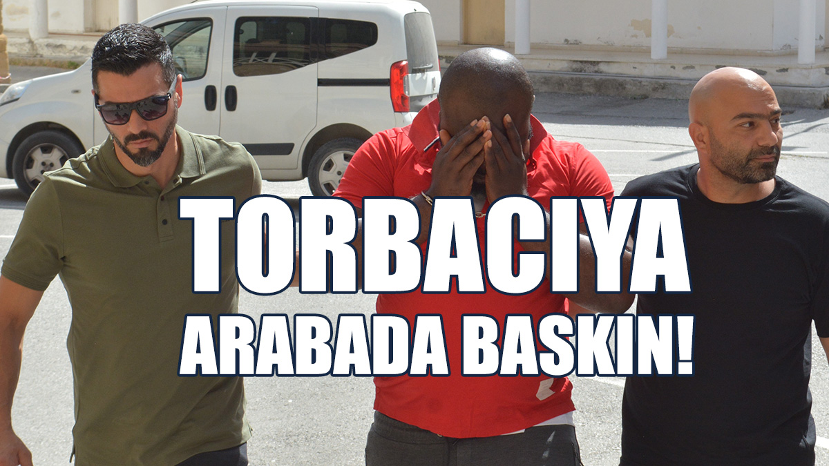 Torbacıya Arabada Baskın!