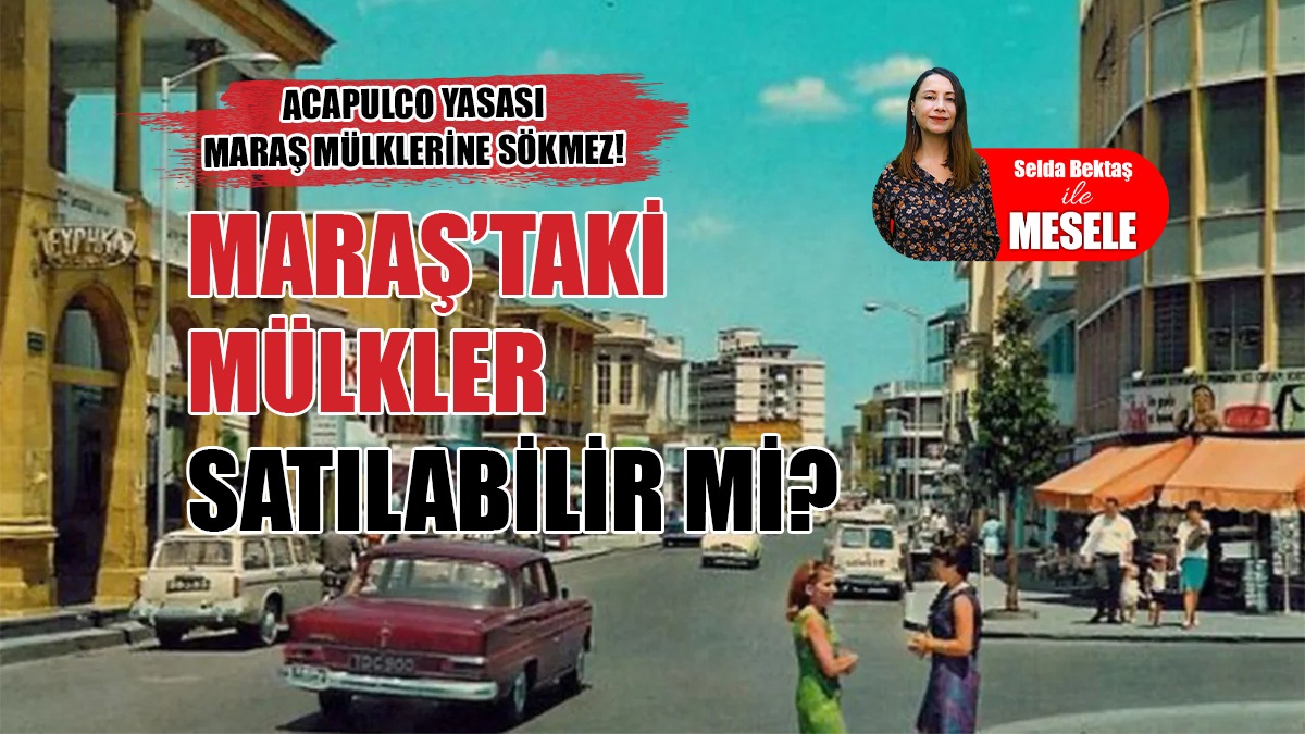 Maraş’taki Mülkler Satılabilir mi?