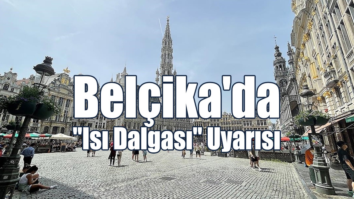 Belçika'da "Isı Dalgası" Uyarısı