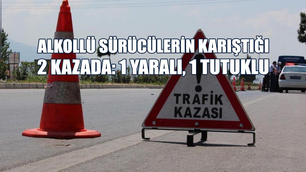 Alkollü Sürücüler Kazaya Neden Oldu