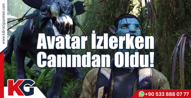 Avatar İzlerken Canından Oldu!