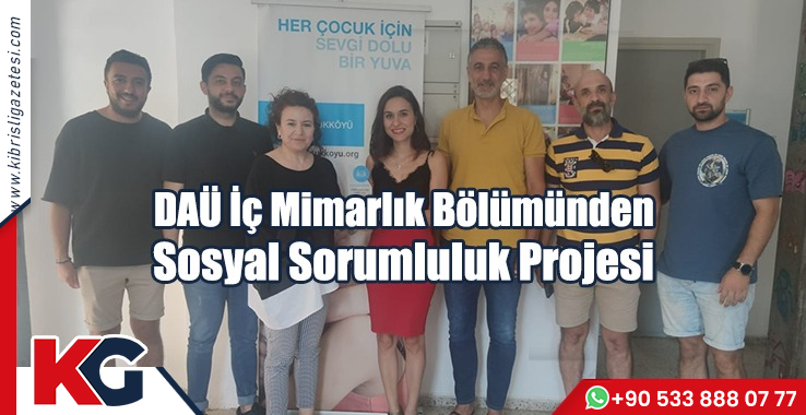 DAÜ İç Mimarlık Bölümünden Sosyal Sorumluluk Projesi