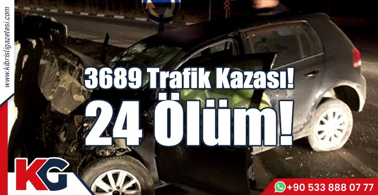 3689 Trafik Kazası! 24 Ölüm!