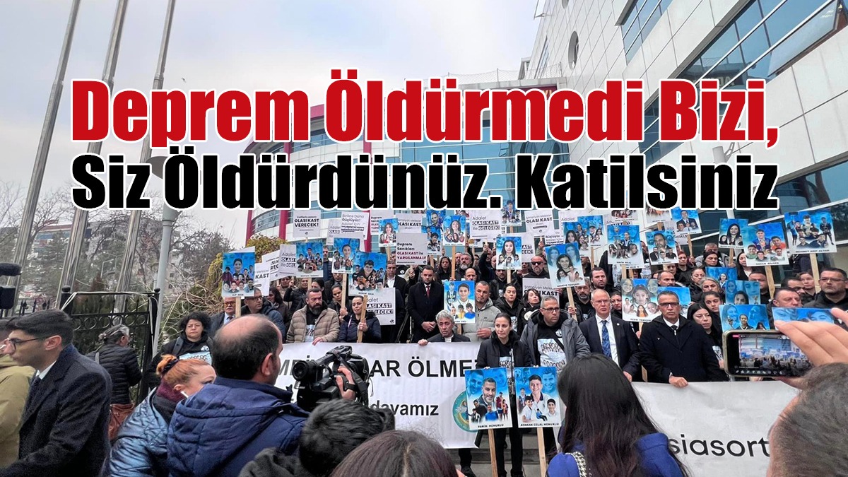 Murat Aktuğralı: Deprem Öldürmedi Bizi, Siz Öldürdünüz. Katilsiniz