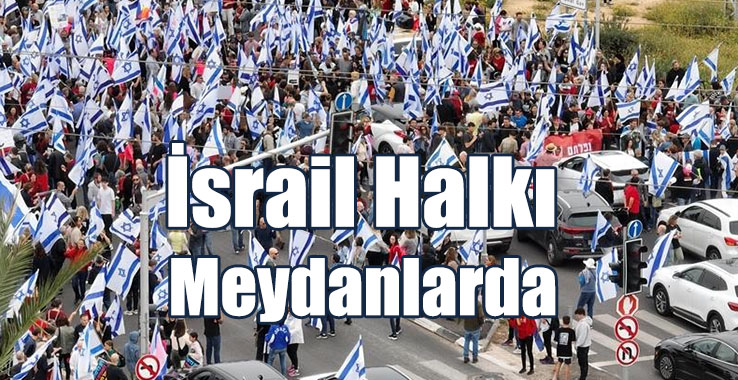 İsrail Halkı Meydanlarda!