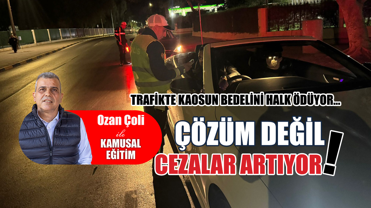 Trafikte kaosun bedelini halk ödüyor: çözüm değil, cezalar artıyor!