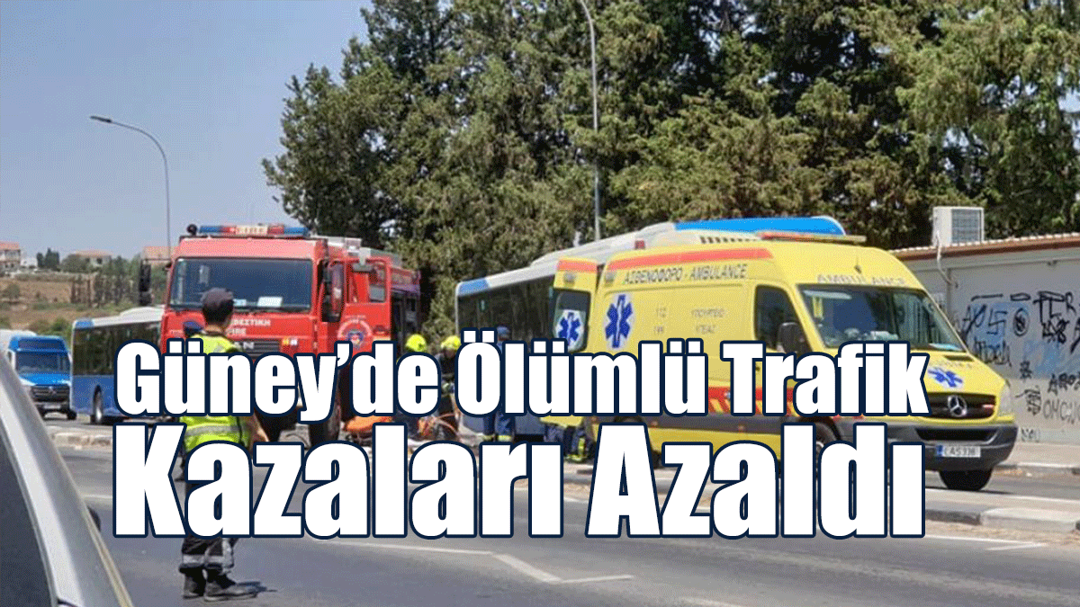 Güney’de Ölümlü Trafik Kazaları Azaldı