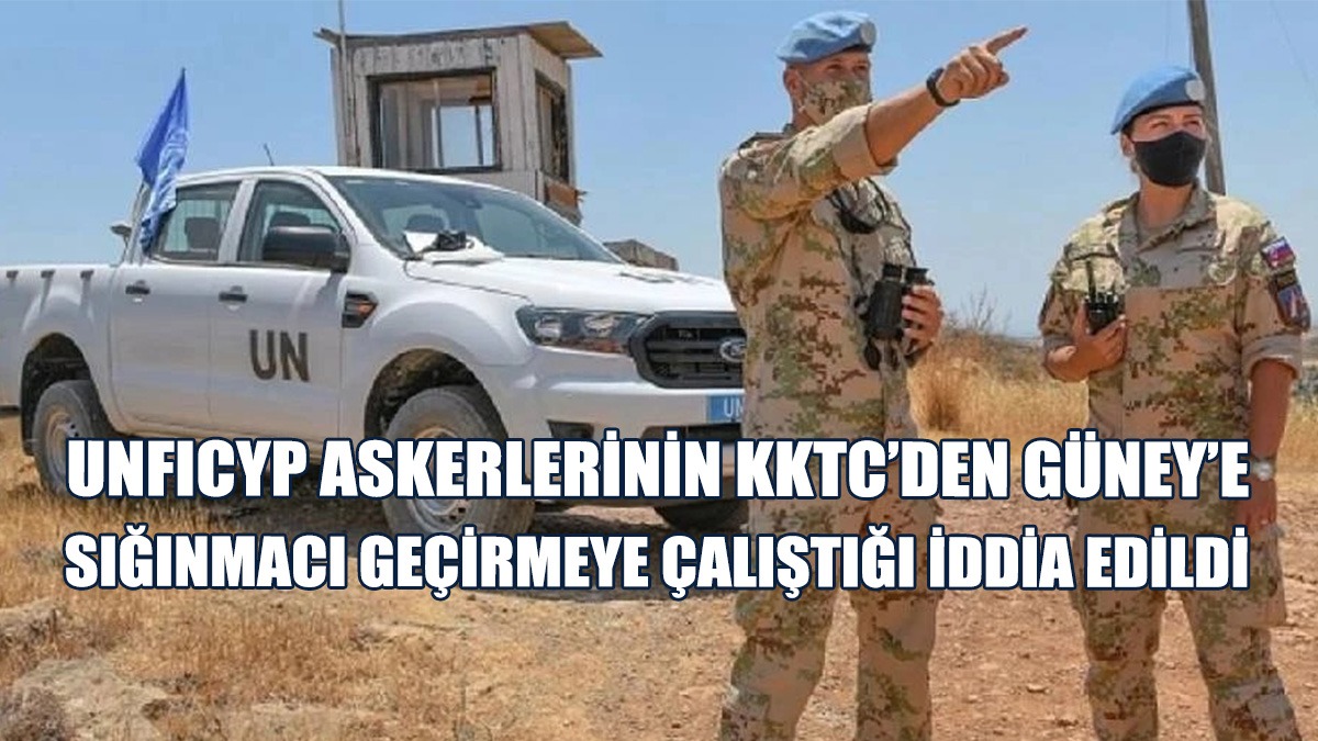 UNFICYP Askerlerinin KKTC’den Güney’e Sığınmacı Geçirmeye Çalıştığı İddia Edildi